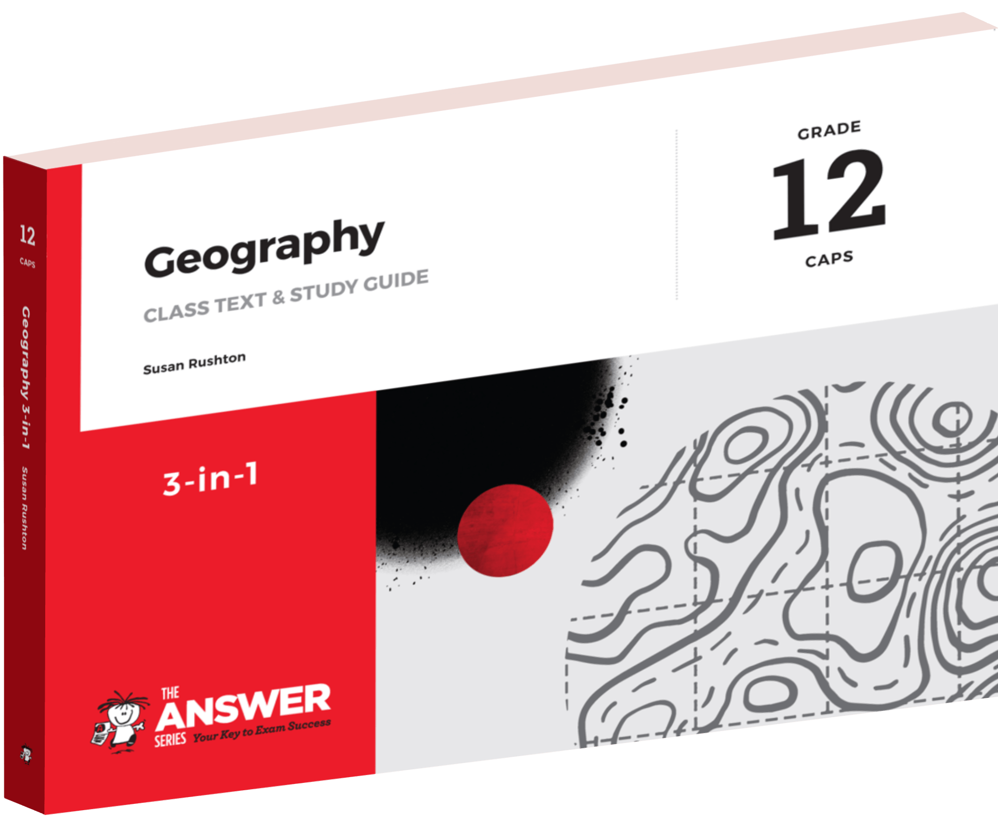 Grade 12 Geography 3-in-1 CAPS - The Answer Series
