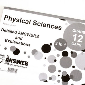 Gr 12 Physical Sciences 3in1 CAPS - The Answer Series