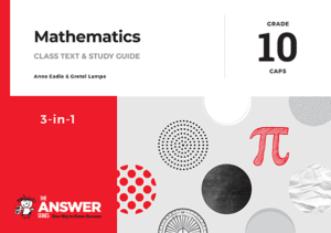 Grade 10 Mathematics 3-in-1 CAPS