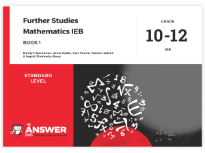 Grade 10-12 Further Studies Maths IEB - Book 1 (Standard level)