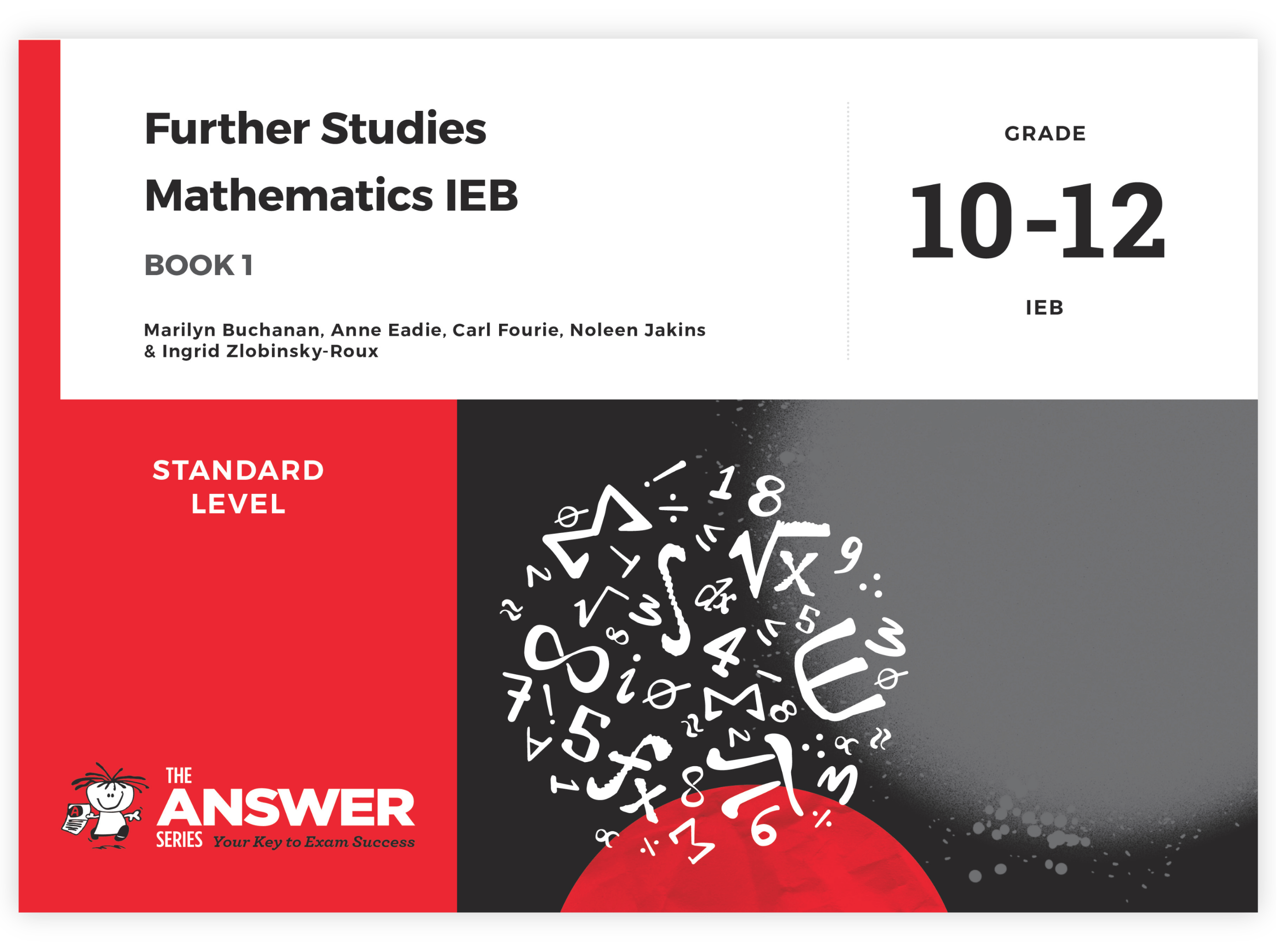 Grade 10-12 Further Studies Maths IEB - Book 1 (Standard level)