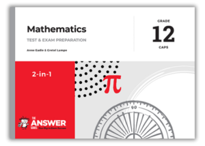Grade 12 Mathematics 2-in-1 CAPS